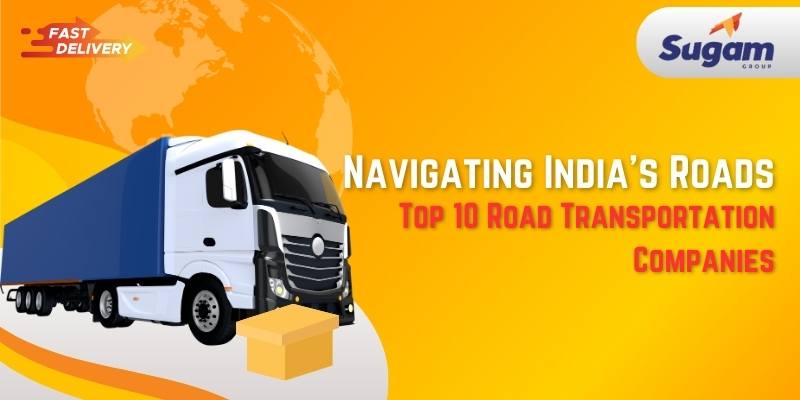 Top 10 Road Transportation Companies In India 2023
