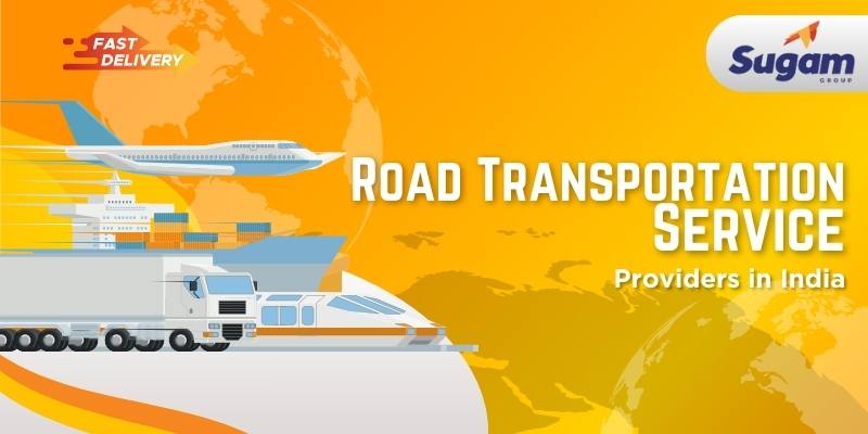 Road Transportation Service Providers in India – Sugam Group