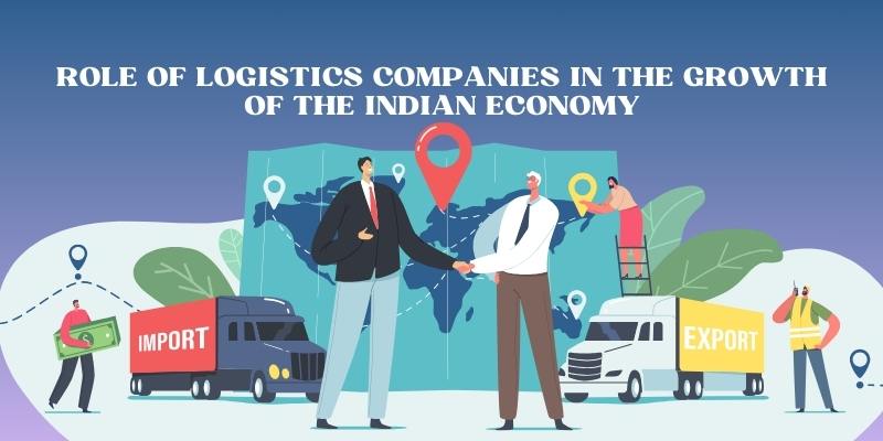 Role of logistics companies in the growth of the Indian economy